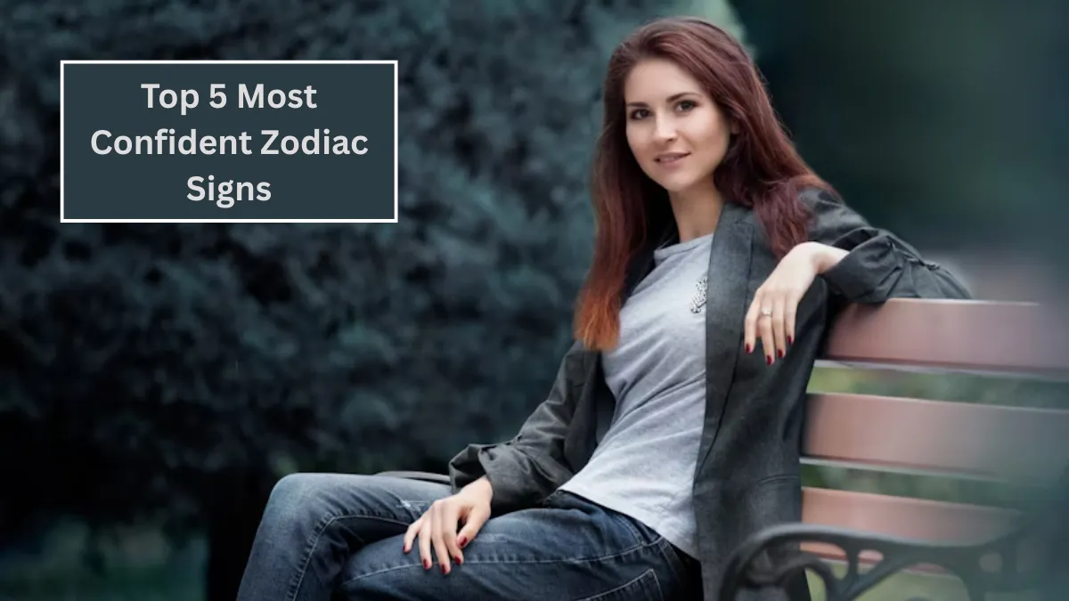 Top 5 Most Confident Zodiac Signs