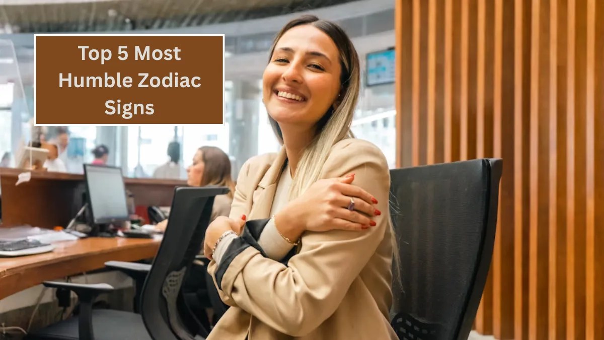 Top 5 Most Humble Zodiac Signs