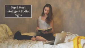 Top 4 Most Intelligent Zodiac Signs