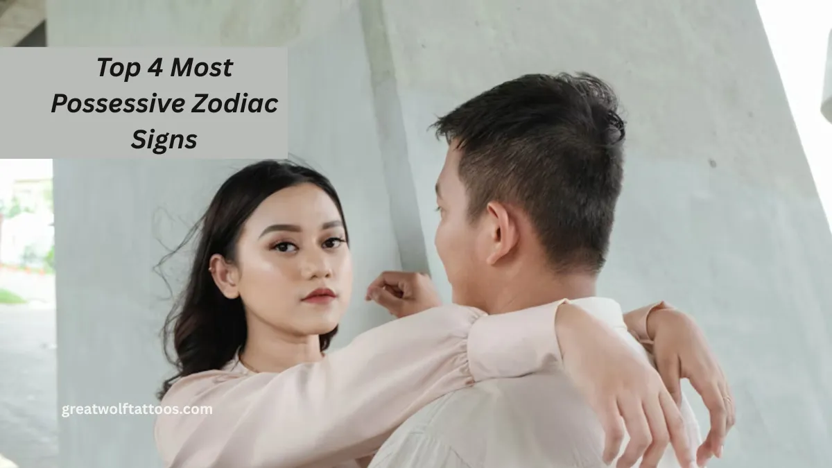 Top 4 Most Possessive Zodiac Signs