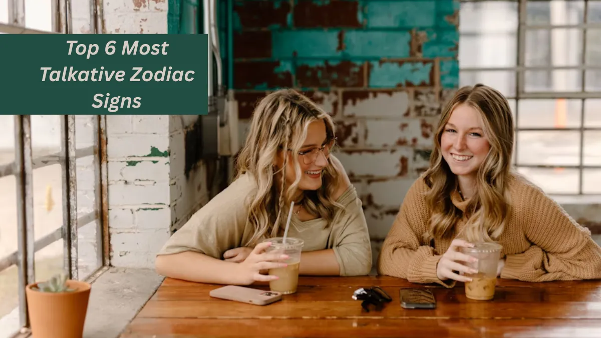 Top 6 Most Talkative Zodiac Signs