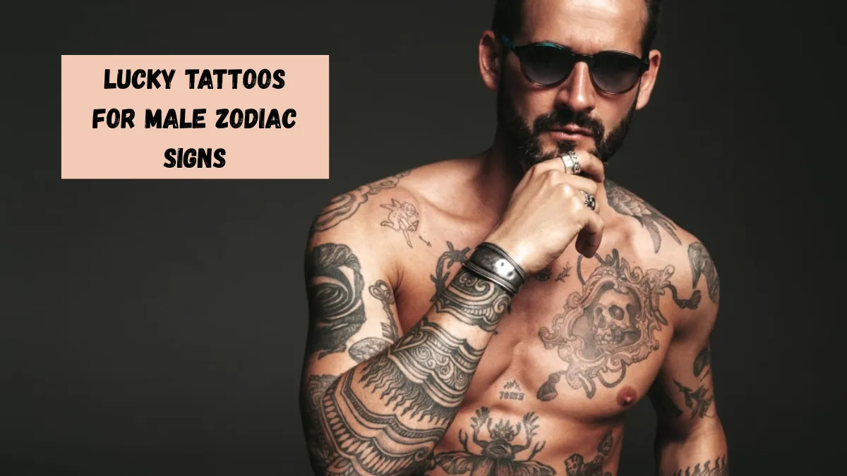 Lucky Tattoos for the Top 5 Male Zodiac Signs
