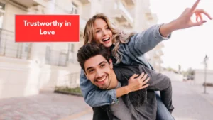 Most Trustworthy Zodiac Signs in Love