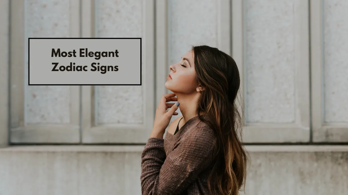 Most Elegant Zodiac Signs